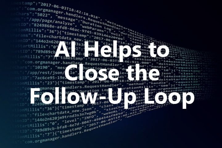 , AI Helps to Close the Follow-up Loop